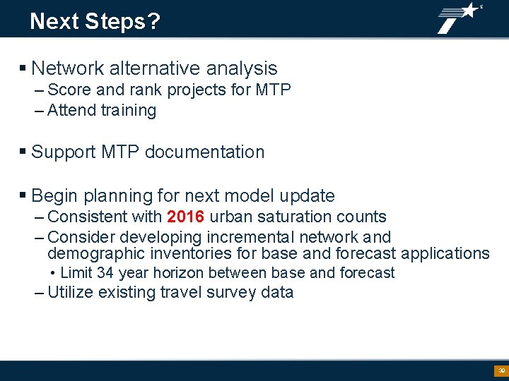 Next Steps? § Network alternative analysis – Score and rank projects for MTP –