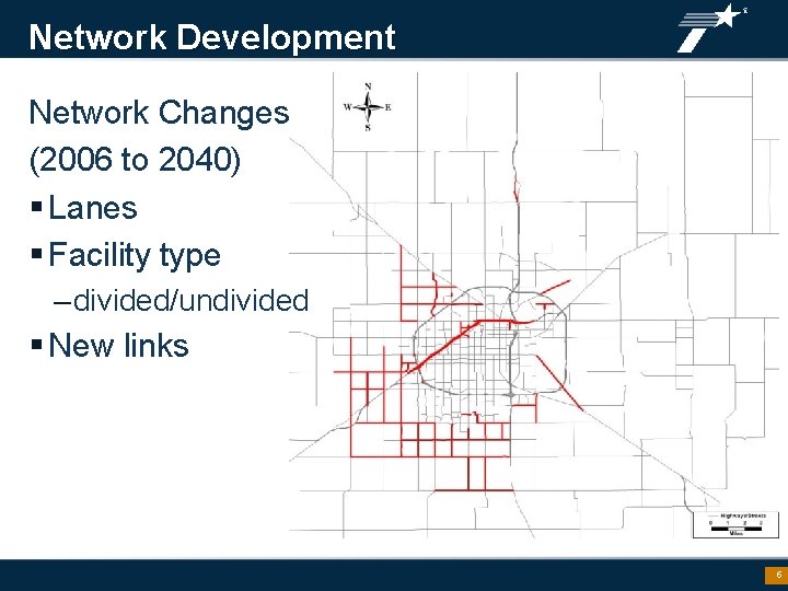 Network Development Network Changes (2006 to 2040) § Lanes § Facility type – divided/undivided