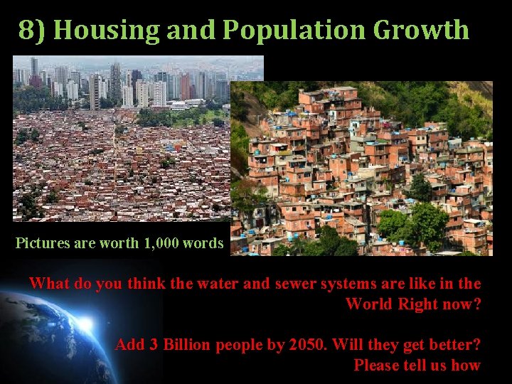 8) Housing and Population Growth Pictures are worth 1, 000 words What do you