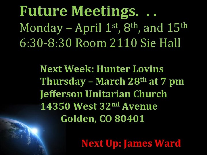 Future Meetings. . . Monday – April 1 st, 8 th, and 15 th