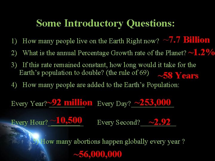 Basic Contemporary Population Reality. Some Introductory Questions: ~7. 7 Billion What is the annual