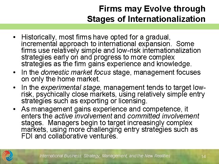 Firms may Evolve through Stages of Internationalization • Historically, most firms have opted for