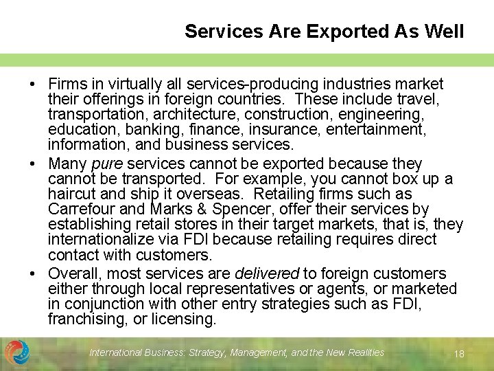 Services Are Exported As Well • Firms in virtually all services-producing industries market their