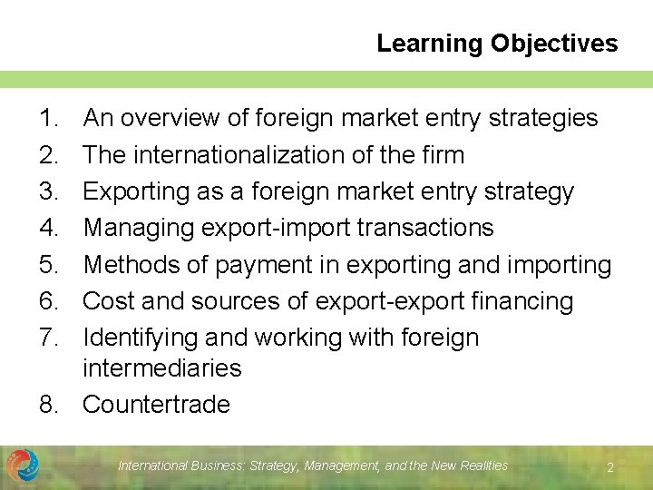 Learning Objectives 1. 2. 3. 4. 5. 6. 7. An overview of foreign market