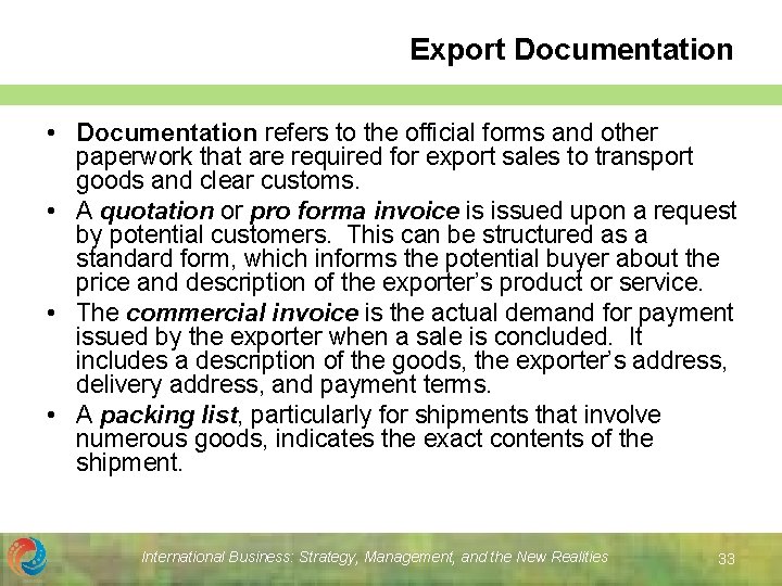 Export Documentation • Documentation refers to the official forms and other paperwork that are