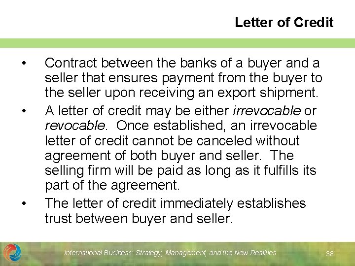 Letter of Credit • • • Contract between the banks of a buyer and