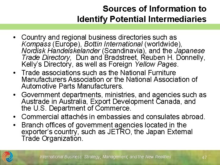 Sources of Information to Identify Potential Intermediaries • Country and regional business directories such