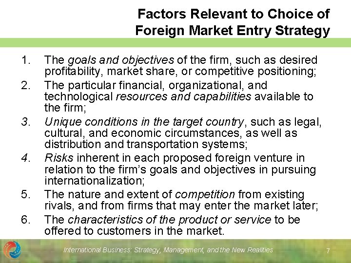 Factors Relevant to Choice of Foreign Market Entry Strategy 1. 2. 3. 4. 5.