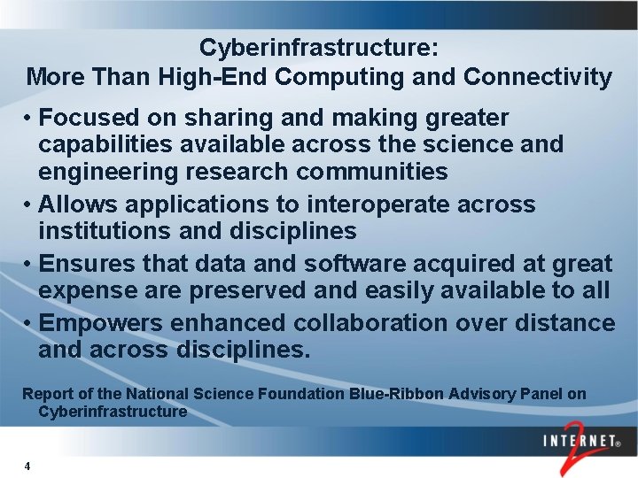 Cyberinfrastructure: More Than High-End Computing and Connectivity • Focused on sharing and making greater