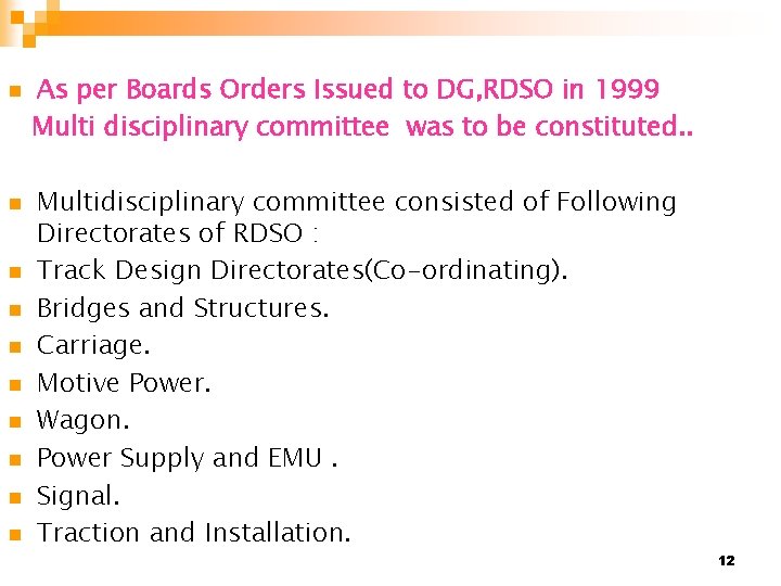 n n n n n As per Boards Orders Issued to DG, RDSO in