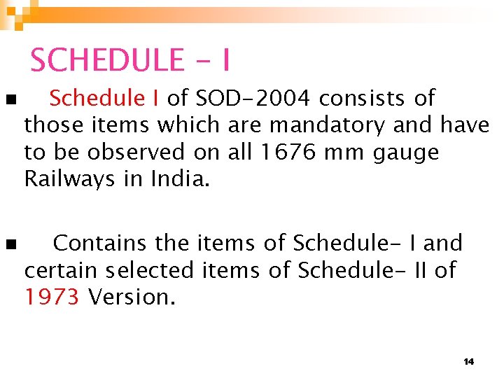 SCHEDULE - I n n Schedule I of SOD-2004 consists of those items which