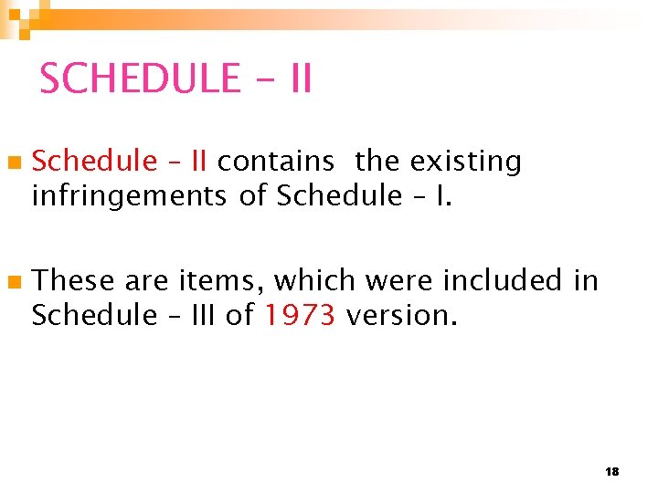 SCHEDULE - II n n Schedule – II contains the existing infringements of Schedule