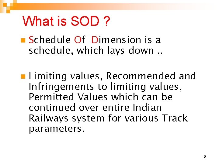 What is SOD ? n n Schedule Of Dimension is a schedule, which lays