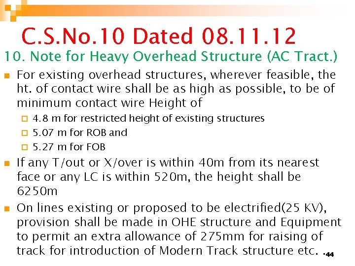 C. S. No. 10 Dated 08. 11. 12 10. Note for Heavy Overhead Structure