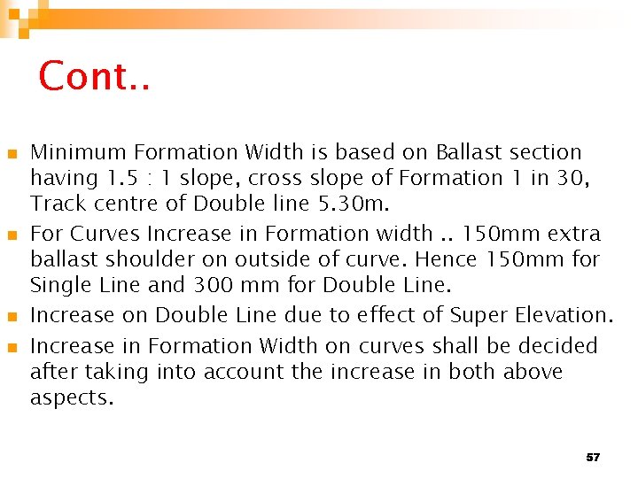 Cont. . n n Minimum Formation Width is based on Ballast section having 1.