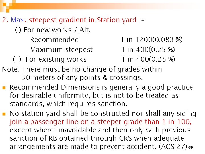 2. Max. steepest gradient in Station yard : (i) For new works / Alt.