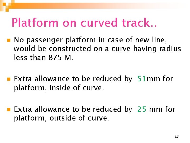 Platform on curved track. . n n n No passenger platform in case of