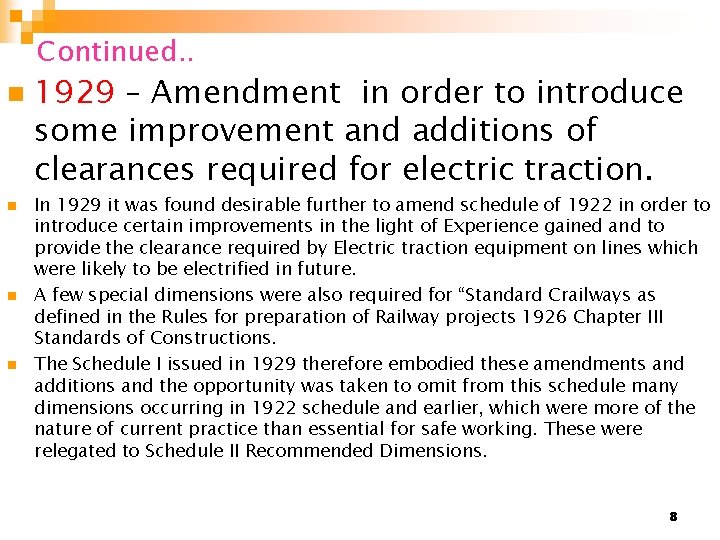 Continued. . n n 1929 – Amendment in order to introduce some improvement and