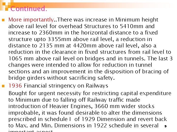 Continued. n n More importantly. . There was increase in Minimum height above rail