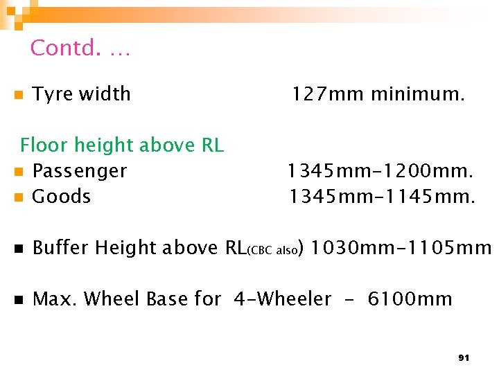 Contd. … n Tyre width Floor height above RL n Passenger n Goods 127