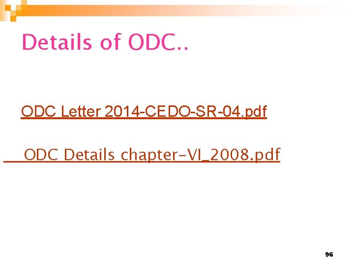 Details of ODC. . ODC Letter 2014 -CEDO-SR-04. pdf ODC Details chapter-VI_2008. pdf 96