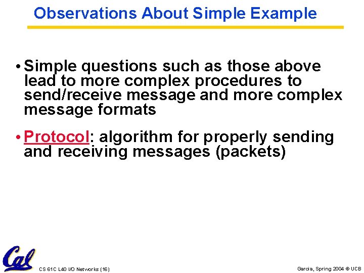 Observations About Simple Example • Simple questions such as those above lead to more