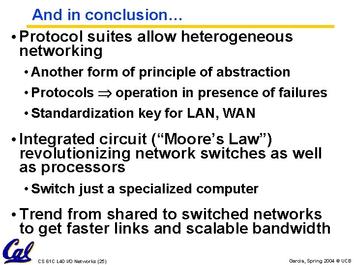 And in conclusion… • Protocol suites allow heterogeneous networking • Another form of principle
