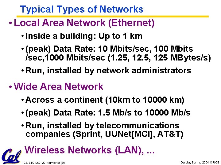 Typical Types of Networks • Local Area Network (Ethernet) • Inside a building: Up