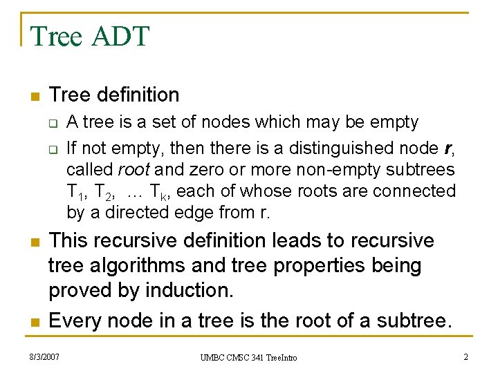 Tree ADT n Tree definition q q n n A tree is a set