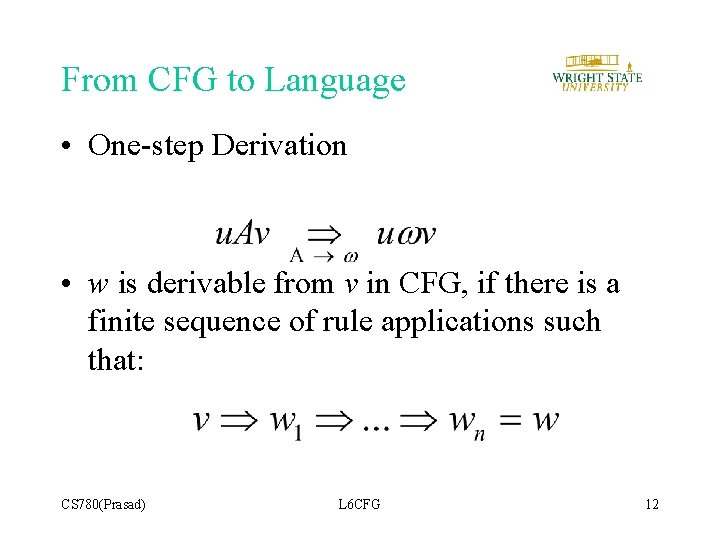 From CFG to Language • One-step Derivation • w is derivable from v in From CFG to Language • One-step Derivation • w is derivable from v in