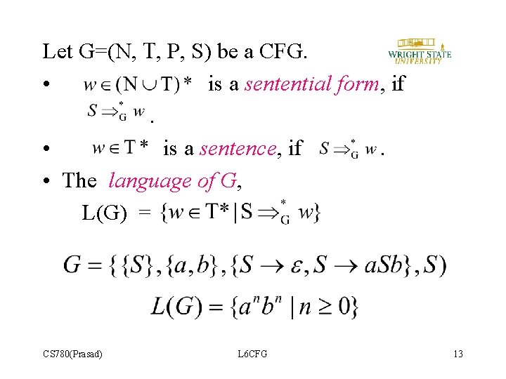 Let G=(N, T, P, S) be a CFG. • is a sentential form, if. Let G=(N, T, P, S) be a CFG. • is a sentential form, if.