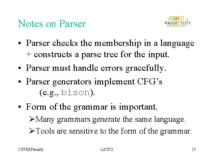 Notes on Parser • Parser checks the membership in a language + constructs a Notes on Parser • Parser checks the membership in a language + constructs a