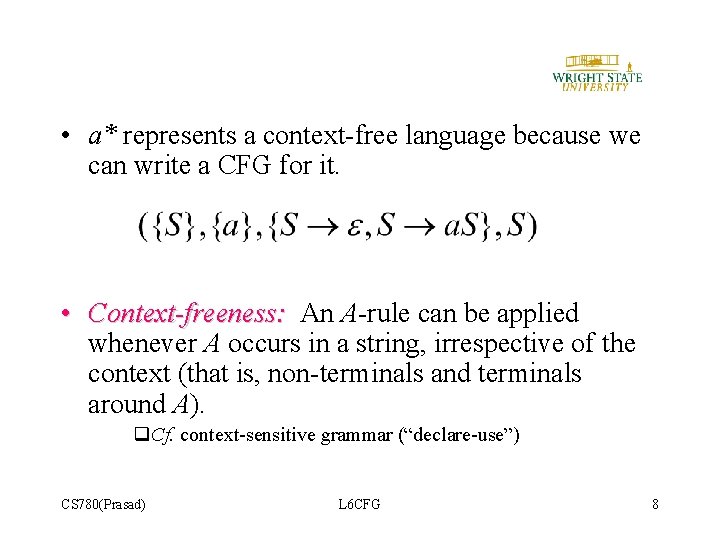 • a* represents a context-free language because we can write a CFG for • a* represents a context-free language because we can write a CFG for