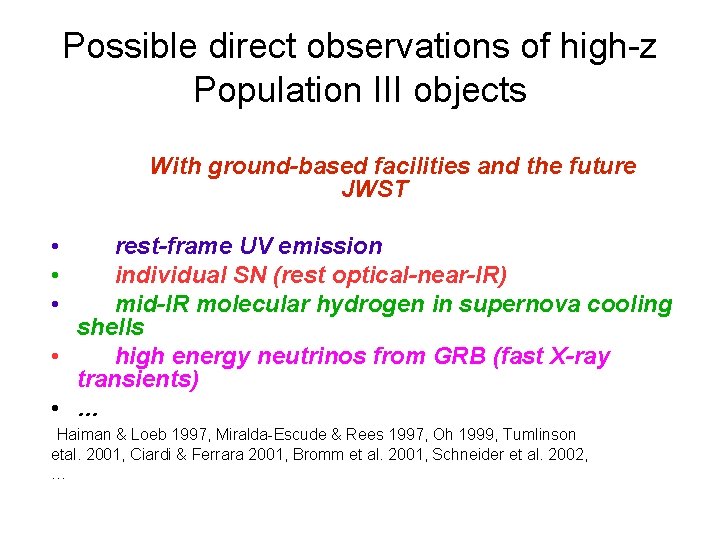 Possible direct observations of high-z Population III objects With ground-based facilities and the future