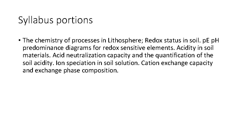 Syllabus portions • The chemistry of processes in Lithosphere; Redox status in soil. p.