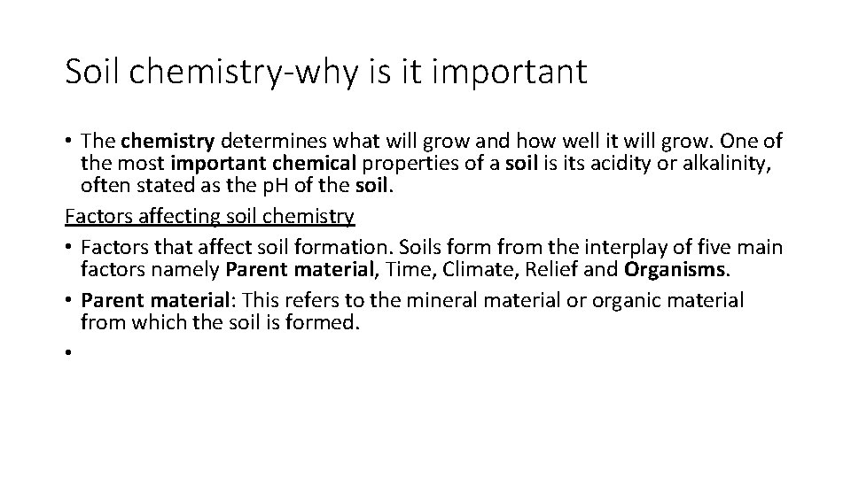 Soil chemistry-why is it important • The chemistry determines what will grow and how