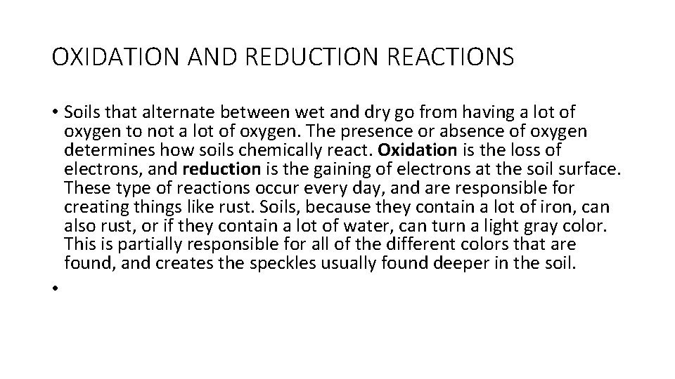 OXIDATION AND REDUCTION REACTIONS • Soils that alternate between wet and dry go from