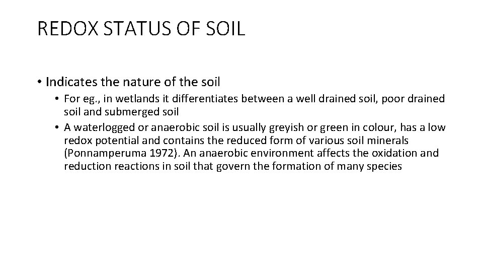 REDOX STATUS OF SOIL • Indicates the nature of the soil • For eg.