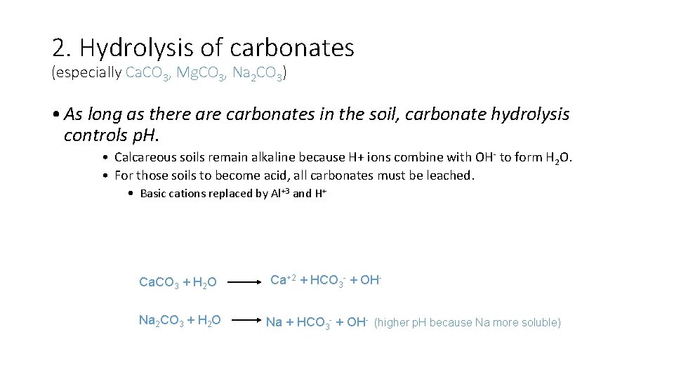 2. Hydrolysis of carbonates (especially Ca. CO 3, Mg. CO 3, Na 2 CO
