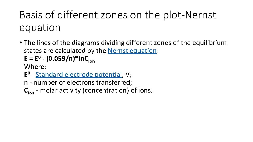 Basis of different zones on the plot-Nernst equation • The lines of the diagrams