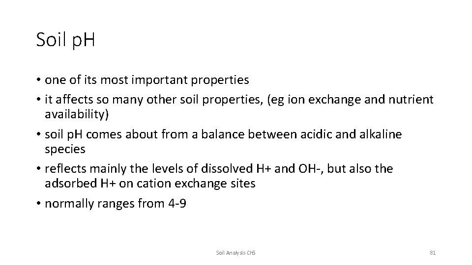 Soil p. H • one of its most important properties • it affects so