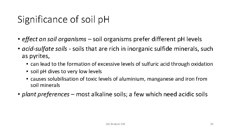 Significance of soil p. H • effect on soil organisms – soil organisms prefer