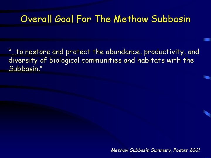 Overall Goal For The Methow Subbasin “…to restore and protect the abundance, productivity, and