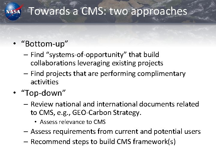Towards a CMS: two approaches • “Bottom-up” – Find “systems-of-opportunity” that build collaborations leveraging