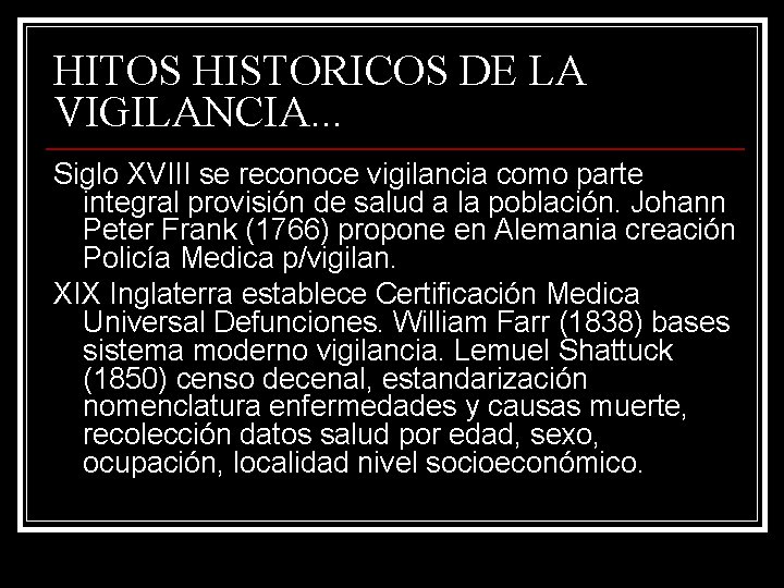 HITOS HISTORICOS DE LA VIGILANCIA. . . Siglo XVIII se reconoce vigilancia como parte