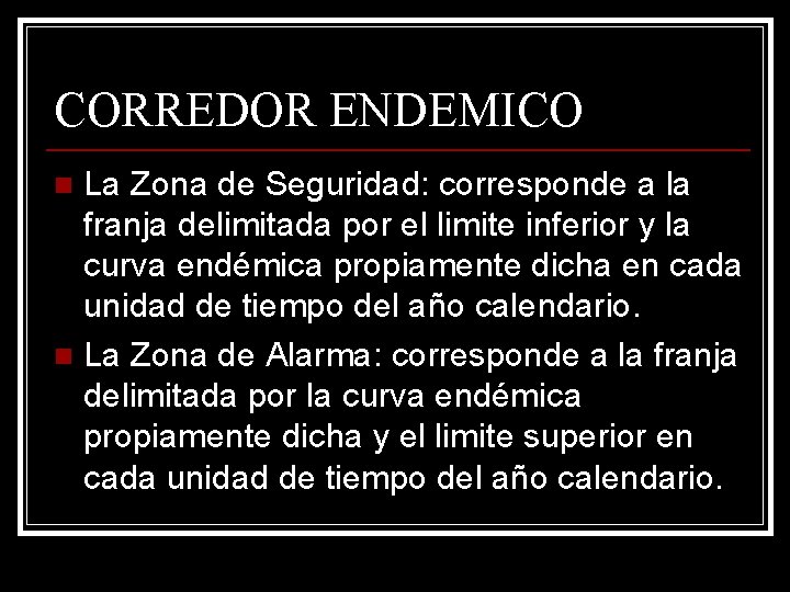 CORREDOR ENDEMICO La Zona de Seguridad: corresponde a la franja delimitada por el limite