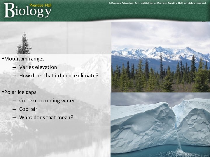 Other land areas • Mountain ranges – Varies elevation – How does that influence