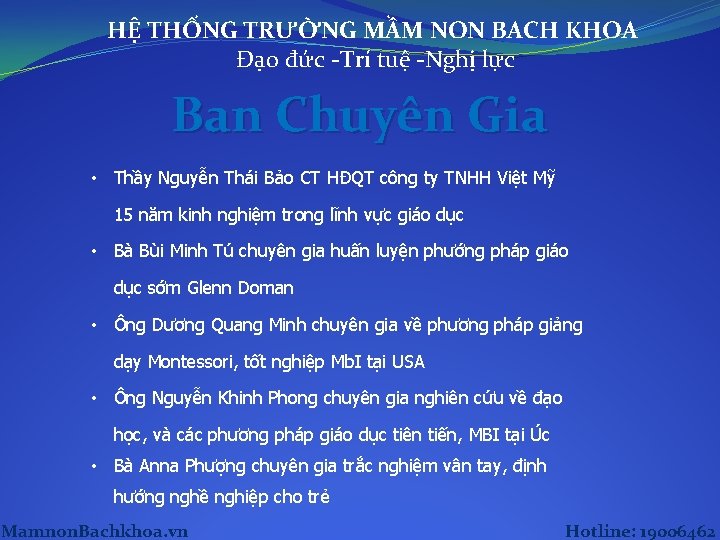 HỆ THỐNG TRƯỜNG MẦM NON BACH KHOA Đạo đức -Trí tuệ -Nghị lực Ban