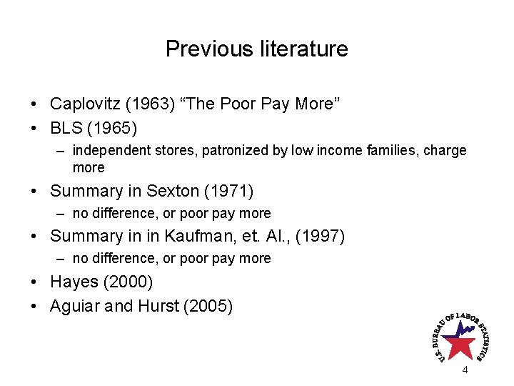 Previous literature • Caplovitz (1963) “The Poor Pay More” • BLS (1965) – independent Previous literature • Caplovitz (1963) “The Poor Pay More” • BLS (1965) – independent
