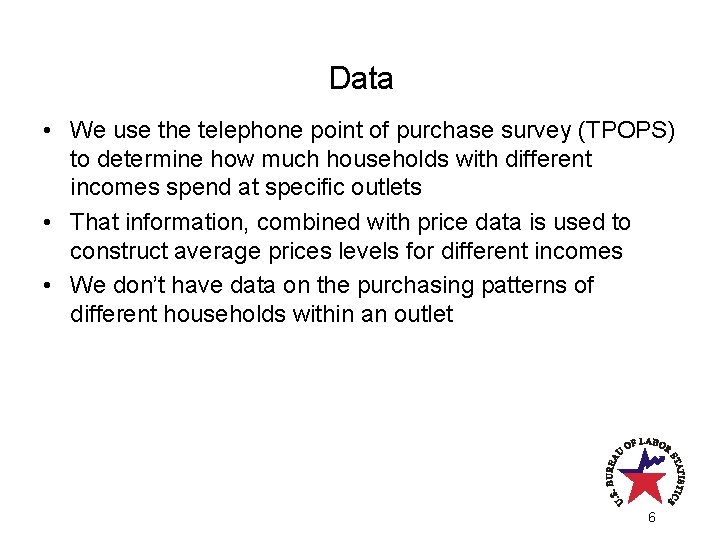 Data • We use the telephone point of purchase survey (TPOPS) to determine how Data • We use the telephone point of purchase survey (TPOPS) to determine how